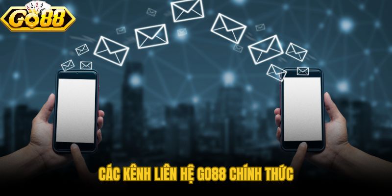 Liên hệ GO88 qua bốn kênh chính thức với tốc độ phản hồi khác nhau
