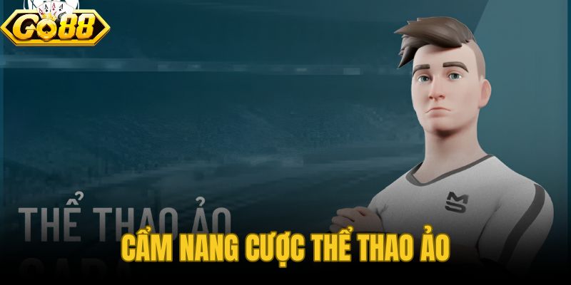 Cẩm Nang Cược Thể Thao Ảo