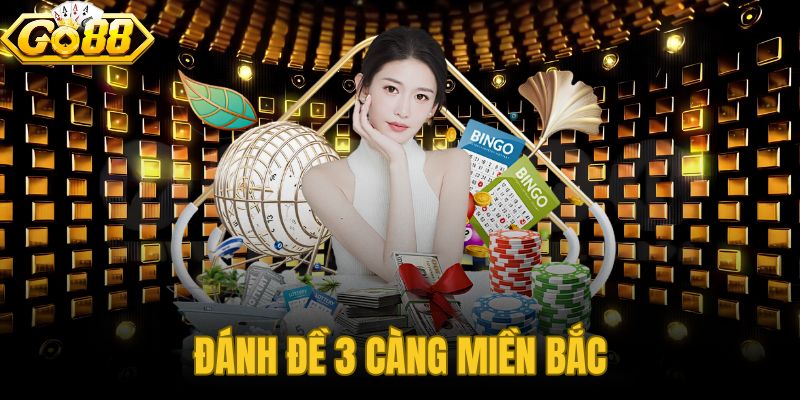 Đánh Đề 3 Càng Miền Bắc