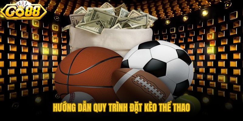 Bảy bước đặt kèo thể thao GO88 từ đăng nhập đến xác nhận vé