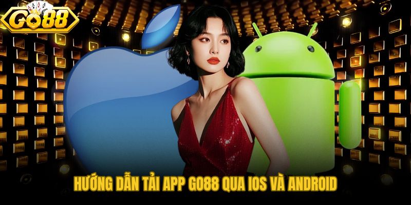Tải app GO88 chính hãng từ nguồn xác minh cho Android và iOS