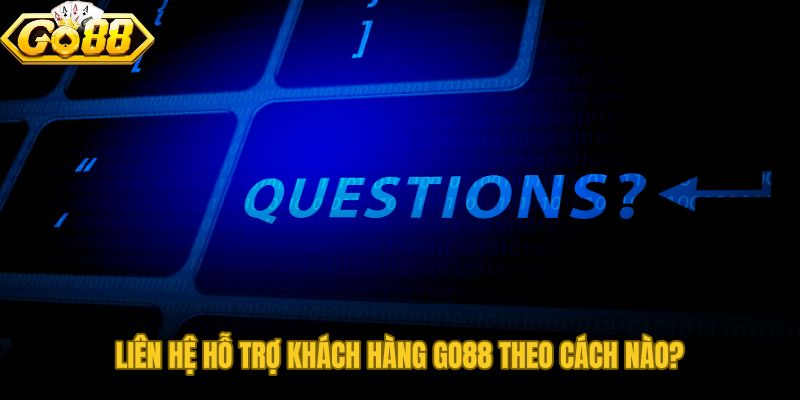 Các kênh hỗ trợ GO88 phân theo mức độ khẩn cấp và loại yêu cầu