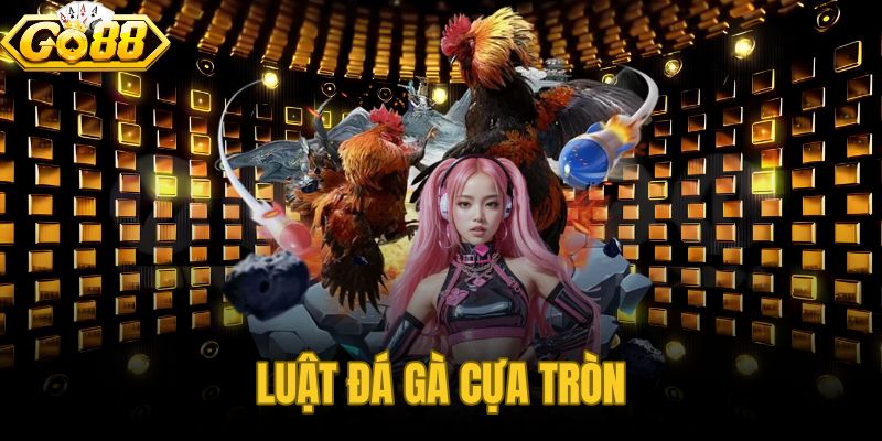 Luật Đá Gà Cựa Trò