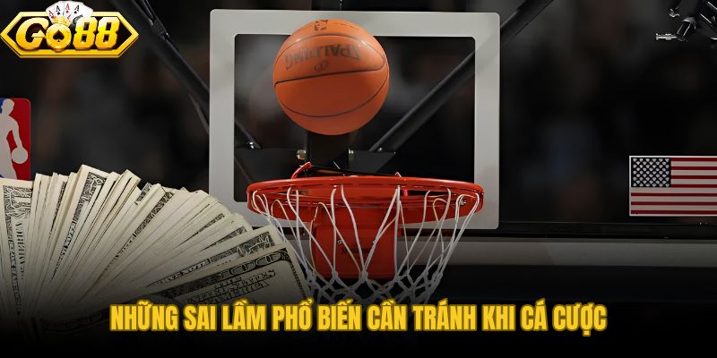 Cá cược bóng rổ NBA theo cảm tính và bỏ qua chấn thương