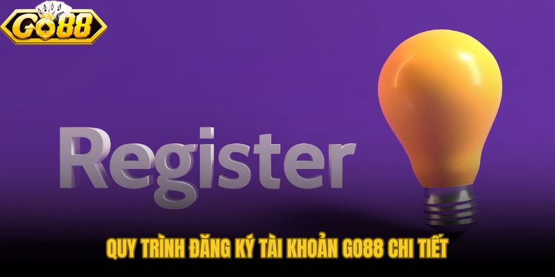 Đăng ký GO88 theo trình tự kiểm soát chặt chẽ hoàn tất trong 30 giây