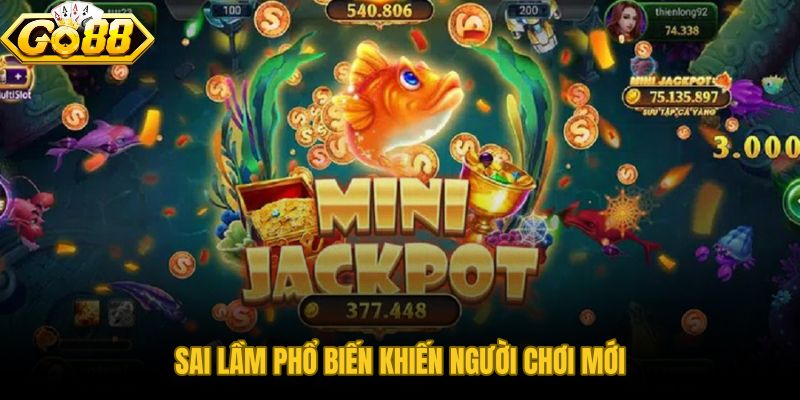 Năm lỗi thường gặp khi chơi Bắn Cá Long Vương và cách khắc phục