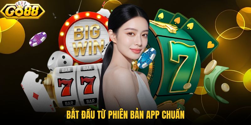 Phiên bản app chuẩn cho trải nghiệm đăng nhập mượt