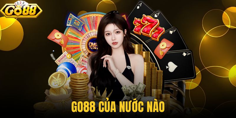Go88 Của Nước Nào