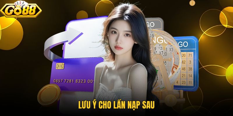 Thông tin nạp mới và biên lai cần lưu giữ