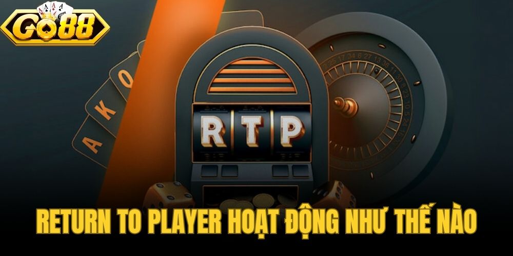 Return To Player Hoạt Động Như Thế Nào