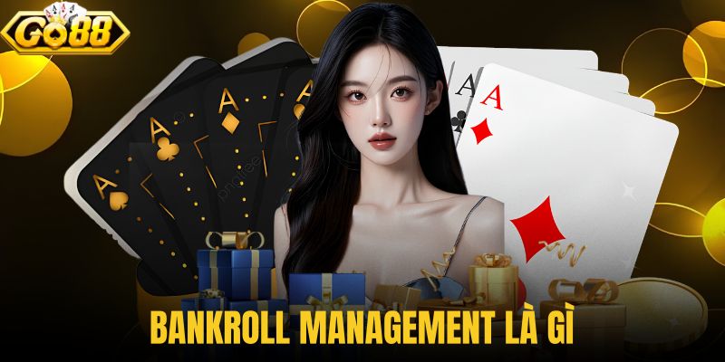 Bankroll Management là gì