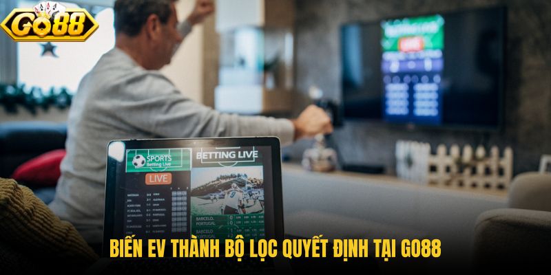 bien-ev-thanh-bo-loc-quyet-dinh-tai-go88