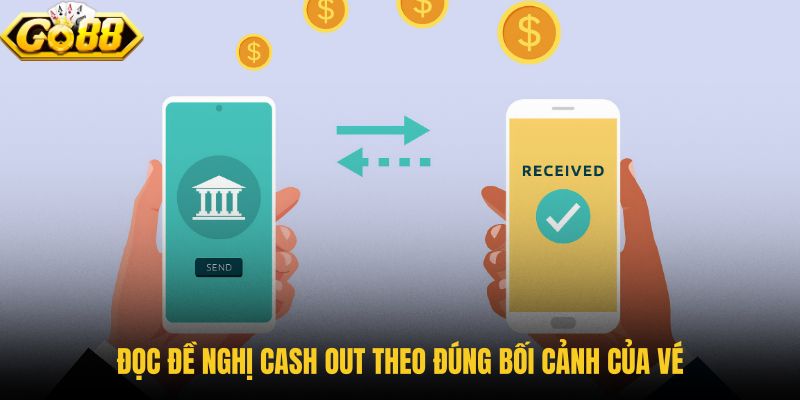 doc-de-nghi-cash-out-theo-dung-boi-canh-cua-ve doc-de-nghi-cash-out-theo-dung-boi-canh-cua-ve