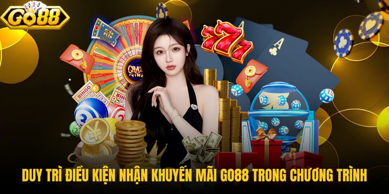 duy-tri-dieu-kien-nhan-khuyen-mai-go88-trong-chuong-trinh
