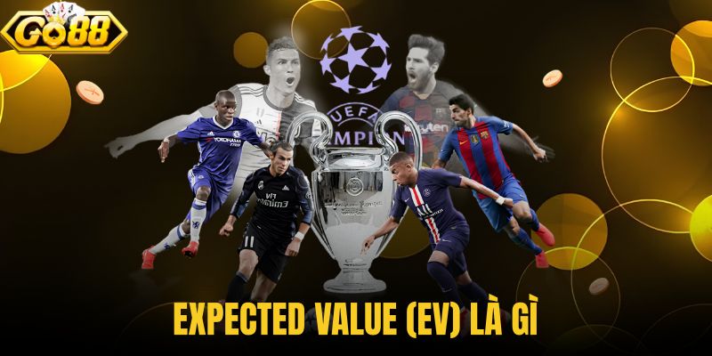 Expected Value (EV) là gì
