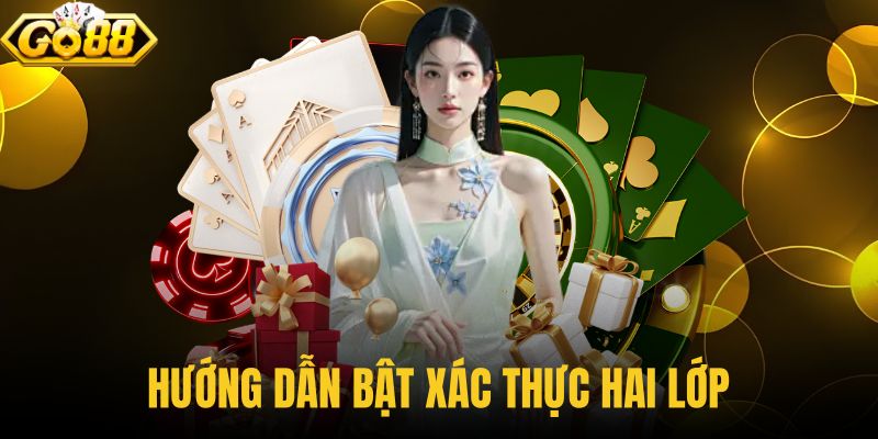 Hướng dẫn bật xác thực hai lớp