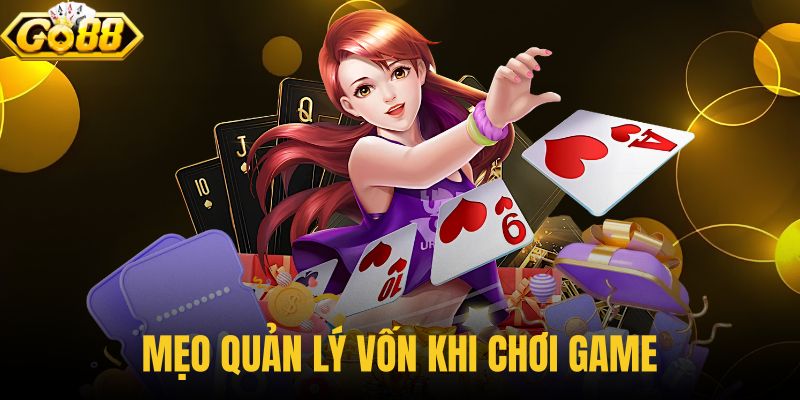 Mẹo quản lý vốn khi chơi game