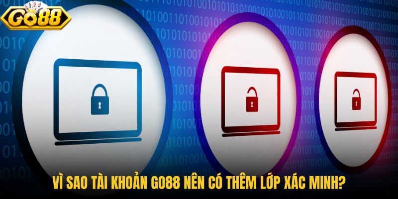 vi-sao-tai-khoan-go88-nen-co-them-lop-xac-minh vi-sao-tai-khoan-go88-nen-co-them-lop-xac-minh